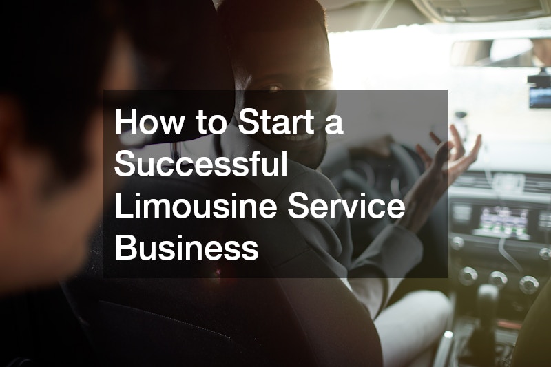 How to Start a Successful Limousine Service Business
